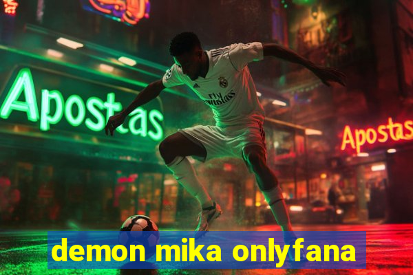 demon mika onlyfana